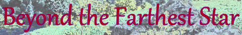 Beyond the
                Farthest Star