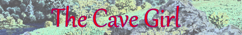 The Cave Girl